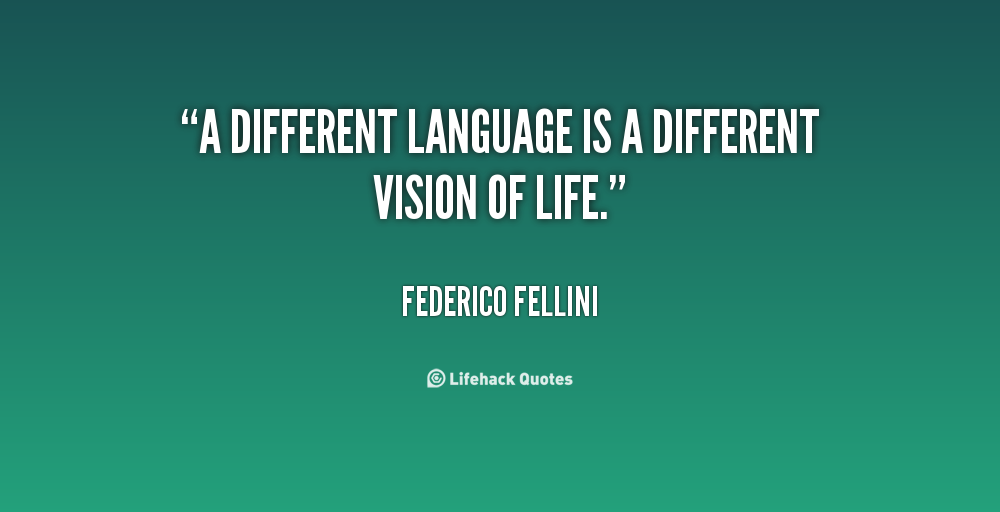 quote-federico-fellini-a-different-language-is-a-different-vision-14418